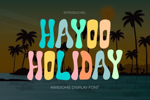 Hayoo Holiday: The Wavy Display Font for Playful Digital Design