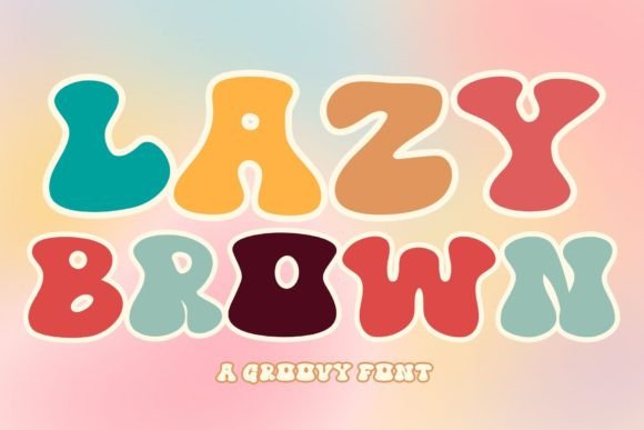 Lazy Brown: The Retro Groovy Display Font for Authentic Campaigns